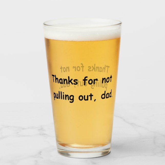 Father dad fathers day birthday funny beer glass (Front Filled)
