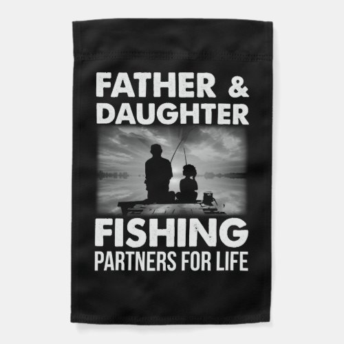 Father _ Daughter Fishing Partners For Life Father Garden Flag