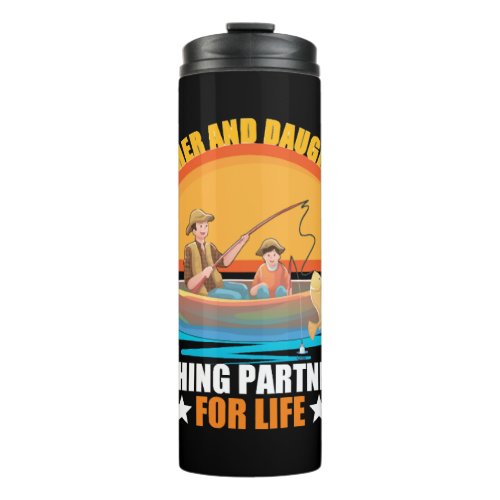 Father  Daughter Fishing Partners for life Thermal Tumbler