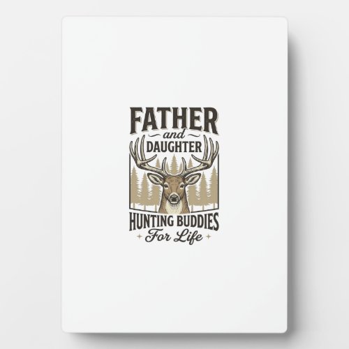 Father Daughter Hunting Buddies Deer Shirt Design_ Plaque