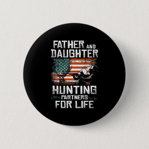 Father Daughter Hunting Partners American Flag On  Button