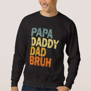 Father Day Cute Men Women Kid Papa Daddy Dad Bru Sweatshirt