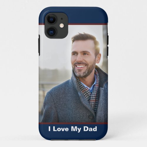 Father Day Dad Birthday Modern Photo Personalize iPhone 11 Case