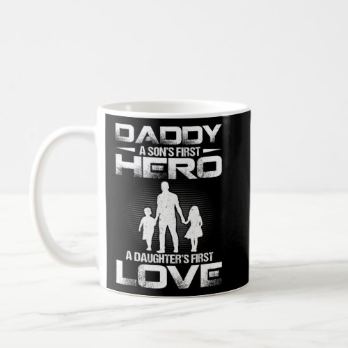 Father Day Daddy Sons First Hero Daughters First L Coffee Mug