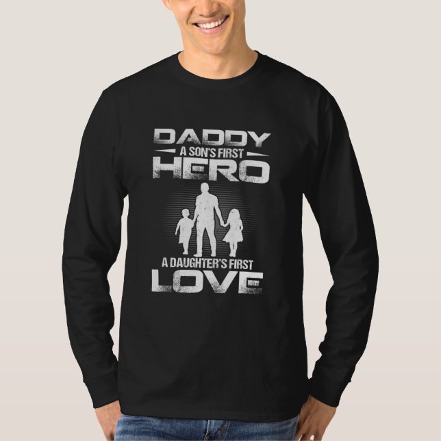 Father Day Daddy Sons First Hero Daughters First L T-Shirt (Front)