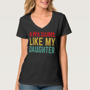Father Day From Daughter Wife Awesome Like My Daug T-Shirt