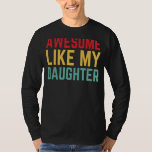 Father Day From Daughter Wife Awesome Like My Daug T-Shirt