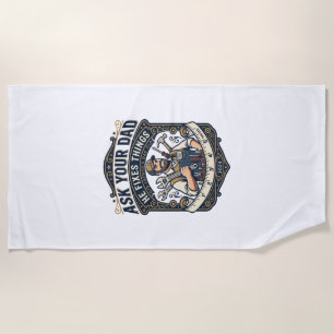Father Day Repair Dad Shirt Ask Your Dad He Fixes  Beach Towel