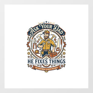 Father Day Repair Dad Shirt Ask Your Dad He Fixes Floor Decals