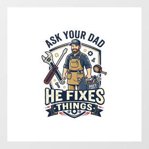 Father Day Repair Dad Shirt Ask Your Dad He Fixes Floor Decals