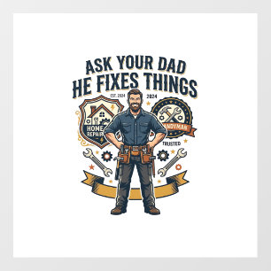 Father Day Repair Dad Shirt Ask Your Dad He Fixes Floor Decals