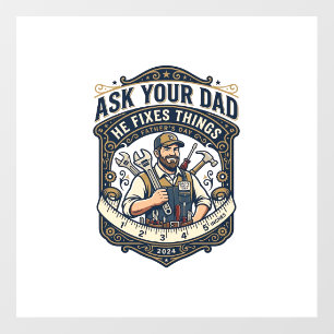 Father Day Repair Dad Shirt Ask Your Dad He Fixes Floor Decals