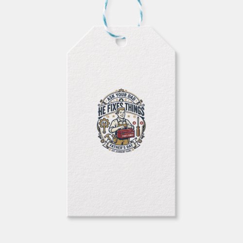 Father Day Repair Dad Shirt Ask Your Dad He Fixes  Gift Tags