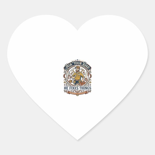 Father Day Repair Dad Shirt Ask Your Dad He Fixes Heart Sticker