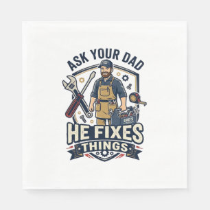 Father Day Repair Dad Shirt Ask Your Dad He Fixes Napkins