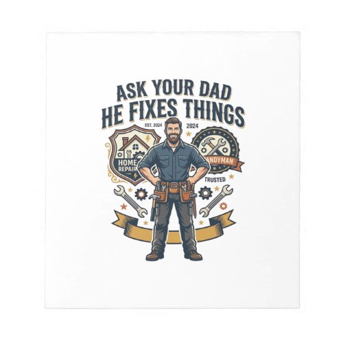 Father Day Repair Dad Shirt Ask Your Dad He Fixes  Notepad