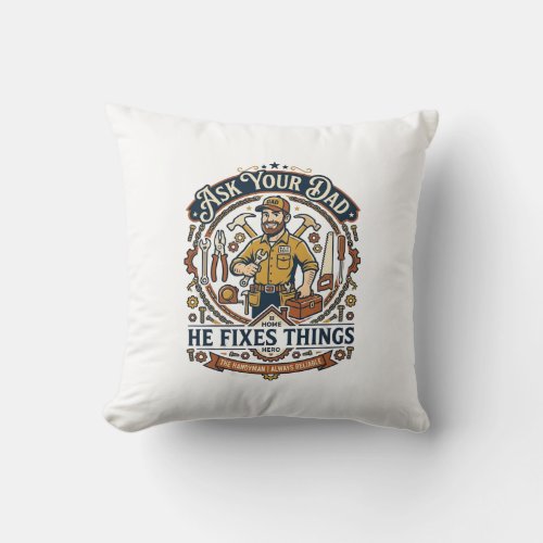 Father Day Repair Dad Shirt Ask Your Dad He Fixes  Throw Pillow
