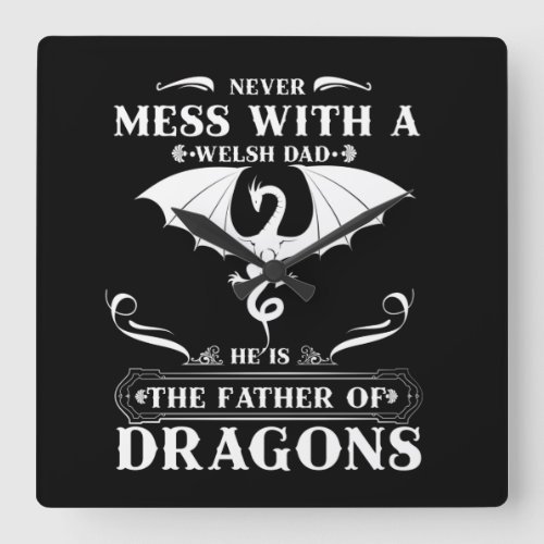 Father Dragons Never Mess With A Welsh Dad Square Wall Clock