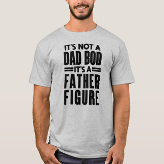 Father Figure: Funny Dad Bod Gift for Him T-Shirt