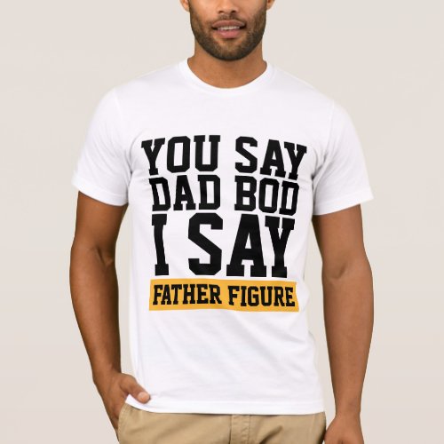 FATHER FIGURE FUNNY DAD T_SHIRTS