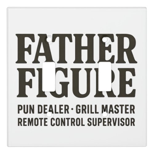 Father Figure Pun Dealer Funny Dad Shirt Light Switch Cover
