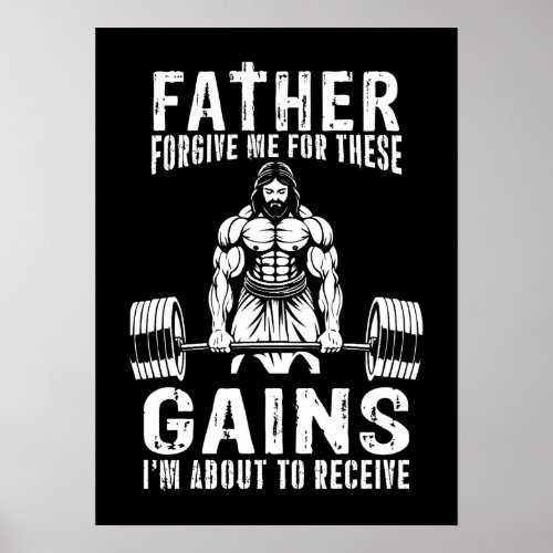 Father Forgive Me For These Gains _ Jesus Workout Poster