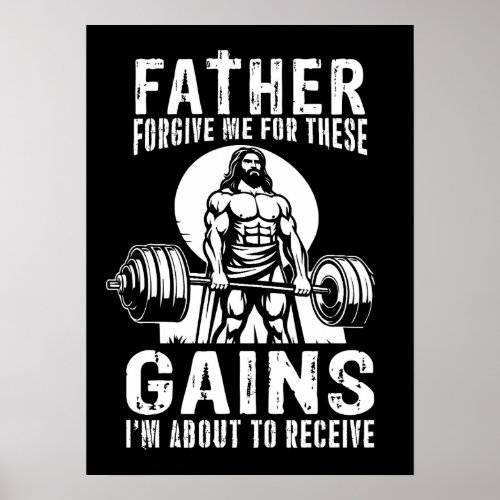 Father Forgive Me For These Gains _ Jesus Workout Poster