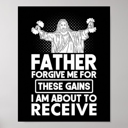 Father Forgive Me For These Gains Jesus Workout Poster
