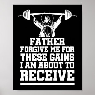 Father Forgive Me For These Gains Jesus Workout Poster
