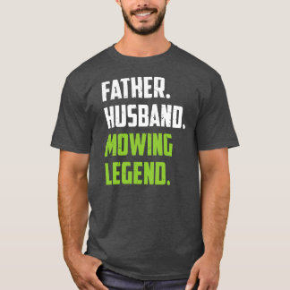 Father Funny Lawn Mowing Lawn Mower Mow T-Shirt