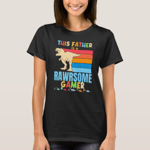 Father Gamer Dinosaur  Video Game Big Trex Dad T-Shirt