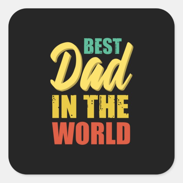 Father Gift | Best Dad In The World Square Sticker (Front)