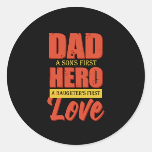 Father Gift  Dad Hero Love Classic Round Sticker
