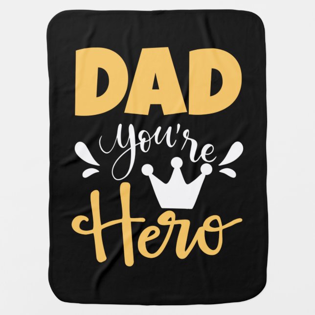 Father Gift Dad You Are Hero Baby Blanket (Front)