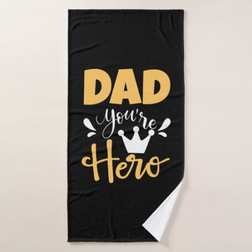 Father Gift Dad You Are Hero Bath Towel