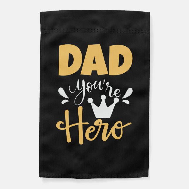 Father Gift Dad You Are Hero Garden Flag (Front)