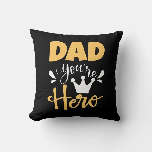 Father Gift Dad You Are Hero Throw Pillow (Front)