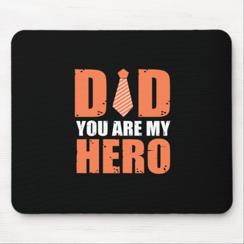 Father Gift  Dad You Are My Hero Mouse Pad