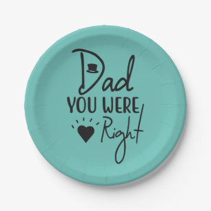 Father Gift Dad You Were Right Paper Plates