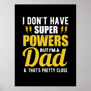 Father Gift   I Have Super Powers Dad Poster