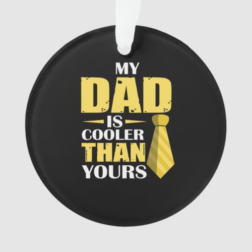 Father Gift | My Dad Is Cooler