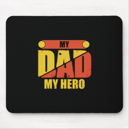 Father Gift  My Dad My Hero Mouse Pad