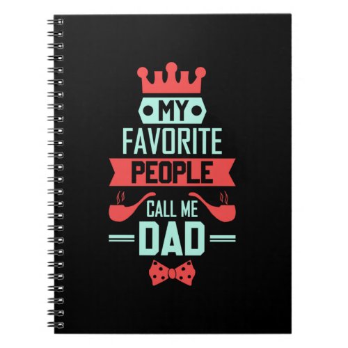 Father Gift  My Favorite People Call Me Dad Notebook