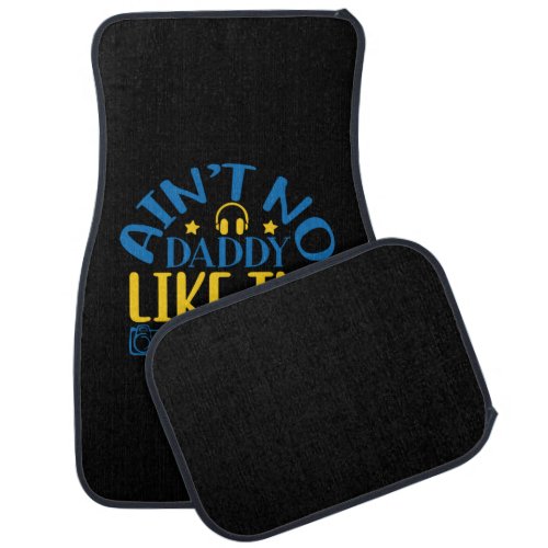 Father Gift No Daddy Like The One I Got Car Floor Mat