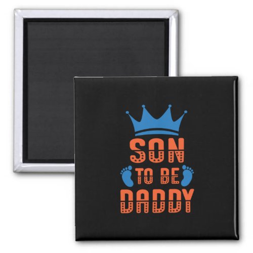 Father Gift  Son To Be Daddy Magnet