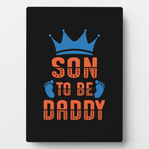 Father Gift  Son To Be Daddy Plaque