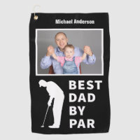 Father Golfing Funny Best Dad By Par Photo Custom Golf Towel