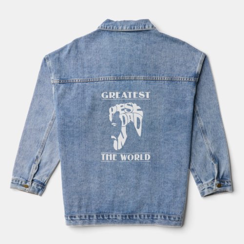 Father Greatest Best Bearded Dad In The World  Denim Jacket