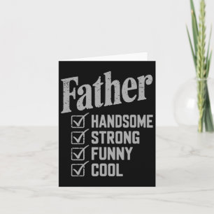 Father Handsome Strong Funny Cool Fathers Day Card