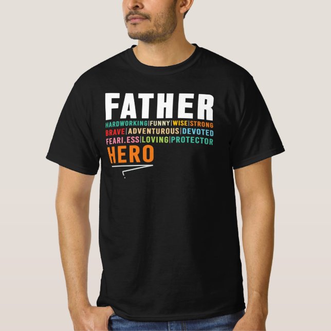 Father Hardworking Funny Wise Strong Hero T-Shirt (Front)